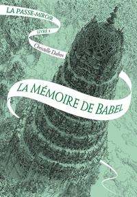 Christelle Dabos - La Passe-miroir Tome 3 : La Mémoire de Babel.