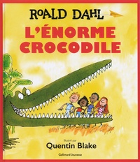 Roald Dahl et Quentin Blake - L'énorme crocodile.