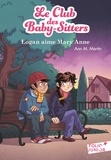 Ann M. Martin - Le Club des Baby-Sitters Tome 10 : Logan aime Mary Anne.