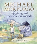 Michael Morpurgo - Le plus grand peintre du monde.