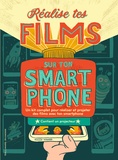 Bryan Michael Stoller - Réalise tes films sur ton smartphone - Un kit complet pour réaliser et projeter des films avec ton smartphone - Contient un projecteur.