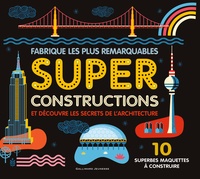 Ian Graham et Ian Murray - Fabrique les plus remarquables super constructions et découvre les secrets de l'architecture - 10 superbes maquettes à construire.