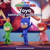 Mathilde Maraninchi et Antonin Poirée - Les Pyjamasques (série TV) Tome 5 : Yoyo connaît la musique !.