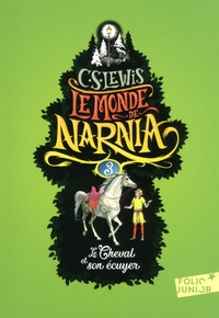 C.S. Lewis - Le Monde de Narnia Tome 3 : Le cheval et son écuyer.