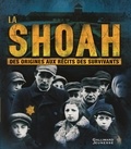 Philip Steele - La Shoah - Des origines aux récits des survivants.