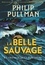 Philip Pullman - La trilogie de la Poussière Tome 1 : La Belle Sauvage.