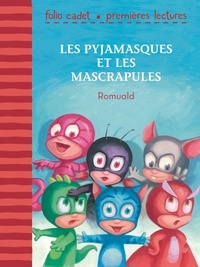  Romuald - Les Pyjamasques  : Les Pyjamasques et les Mascrapules.