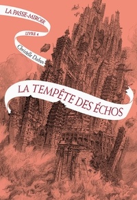 Christelle Dabos - La Passe-miroir Tome 4 : La tempête des échos.