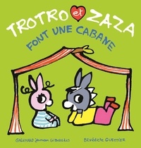 Bénédicte Guettier - Trotro et Zaza  : Trotro et Zaza font une cabane.
