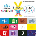 Alex Sanders et Pierrick Bisinski - Bill aime les couleurs.