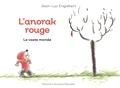 Jean-Luc Englebert - L'anorak rouge Tome 1 : Le vaste monde.