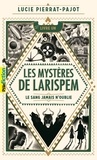 Lucie Pierrat-Pajot - Les mystères de Larispem Tome 1 : Le sang jamais n'oublie.