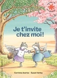 Corrinne Averiss et Susan Varley - Je t’invite chez moi !.