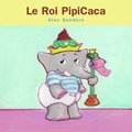 Alex Sanders - Le Roi Pipicaca - Mini Rois et Reines.