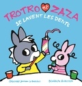 Bénédicte Guettier - Trotro et Zaza  : Trotro et Zaza se lavent les dents.