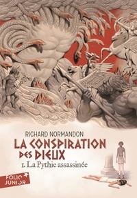 Richard Normandon - La conspiration des dieux Tome 1 : La Pythie assassinée.