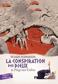 Richard Normandon - La conspiration des dieux Tome 2 : Piège aux enfers.