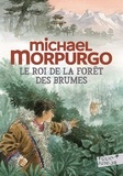 Michael Morpurgo - Le roi de la forêt des brumes.
