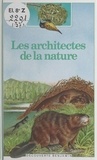 Christine Lazier et Ariane Chottin - Les architectes de la nature.