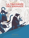 Vincent Cuvellier et Brice Postma Uzel - La traversée des animaux.