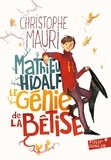 Christophe Mauri - Mathieu Hidalf  : Le génie de la bêtise.