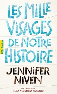 Jennifer Niven - Les mille visages de notre histoire.