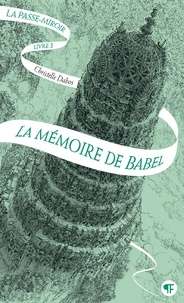 Christelle Dabos - La Passe-miroir Tome 3 : La mémoire de Babel.