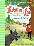 Hélène Gaudy et Marion Duval - Lubin et Lou Tome 8 : Le pouvoir de l'arbre.