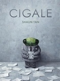 Shaun Tan - Cigale.