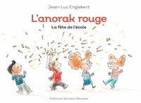 Jean-Luc Englebert - L'anorak rouge Tome 3 : La fête de l'école.