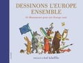 Axel Scheffler - Dessinons l’Europe ensemble - 45 illustrateurs pour une Europe unie.