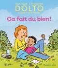 Colline Faure-Poirée et Catherine Dolto-Tolitch - Ca fait du bien !.