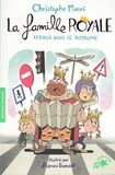 Christophe Mauri et Aurore Damant - La famille royale Tome 8 : Perdus dans le royaume.