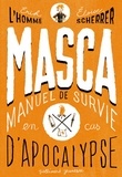 Erik L'Homme et Eloïse Scherrer - MASCA - MAnuel de Survie en Cas d'Apocalypse.