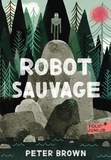 Peter Brown et Alice Marchand - Robot sauvage.
