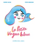 Carine Hazan et Pooya Abbasian - La Petite Vague bleue.