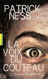 Patrick Ness - Le chaos en marche Tome 1 : La voix du couteau.