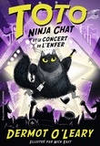Dermot O'Leary - Toto Ninja chat Tome 3 : Toto Ninja chat et le concert de l'enfer.