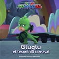  Romuald - Les Pyjamasques (série TV) Tome 21 : Gluglu et l’esprit du carnaval.