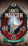 Sebastien de Castell - L'anti-magicien Tome 1 : .