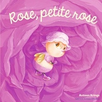 Antoon Krings - Rose, petite rose.