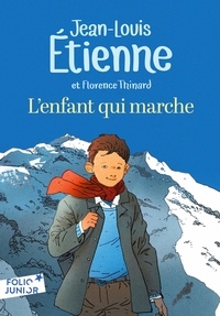 Jean-Louis Etienne et Florence Thinard - L’enfant qui marche.