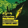 Philip Pullman et François-Eric Gendron - À la croisée des mondes (Tome 2) - La tour des Anges.