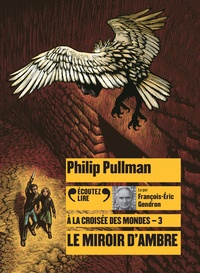 Philip Pullman - A la croisée des mondes Tome 3 : Le miroir d'ambre. 2 CD audio MP3