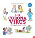 Kate Wilson et Axel Scheffler - Le coronavirus expliqué aux enfants.