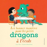Caryl Hart - Les bonnes manières pour les petits dragons à l’école.