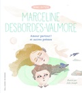 Marceline Desbordes-Valmore et Julie Joseph - Amour partout ! et autres poèmes.