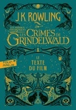 J.K. Rowling - Les animaux fantastiques - Tome 2, Les crimes de Grindelwald. Le texte du film.