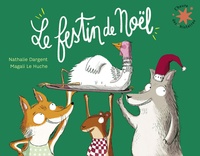 Nathalie Dargent et Magali Le Huche - Le Festin de Noël.
