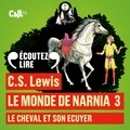 C. S. Lewis et Nicolas Ullmann - Le Monde de Narnia (Tome 3) - Le Cheval et son écuyer.
